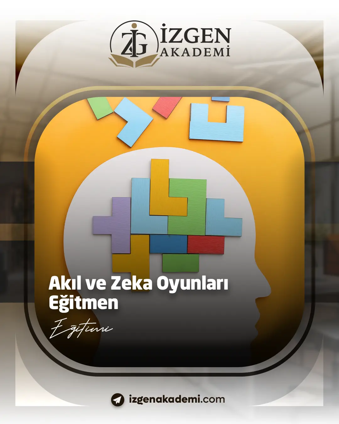 Akıl Ve Zeka Oyunları Eğitmen Eğitimi