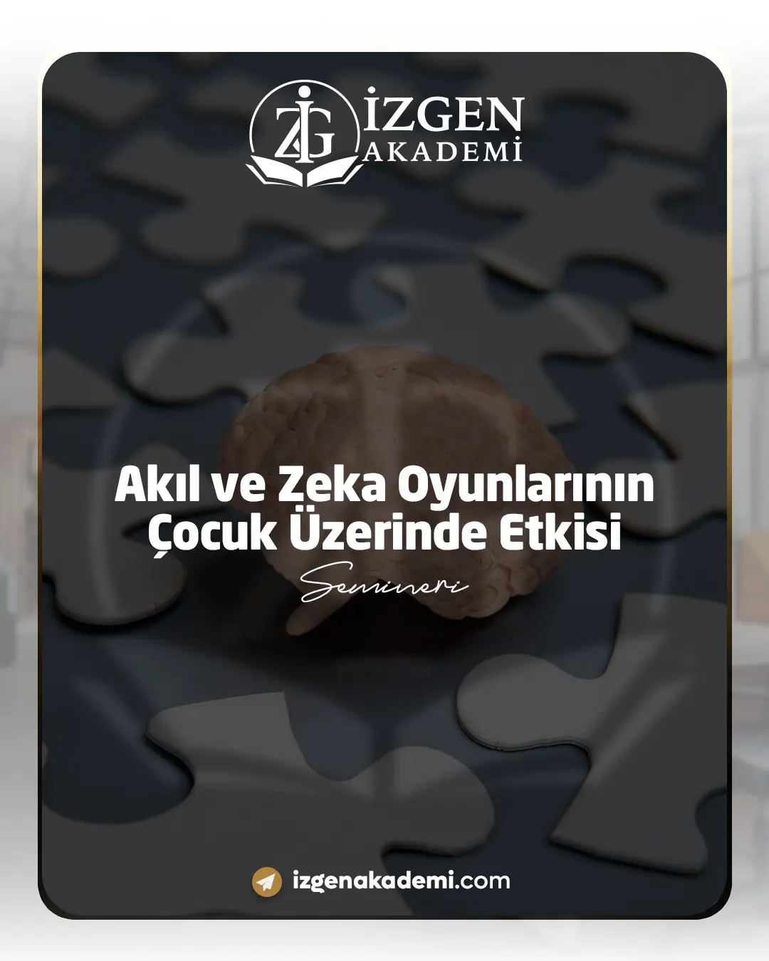 Akıl Ve Zeka Oyunlarının Çocuk Üzerinde Etkisi Semineri