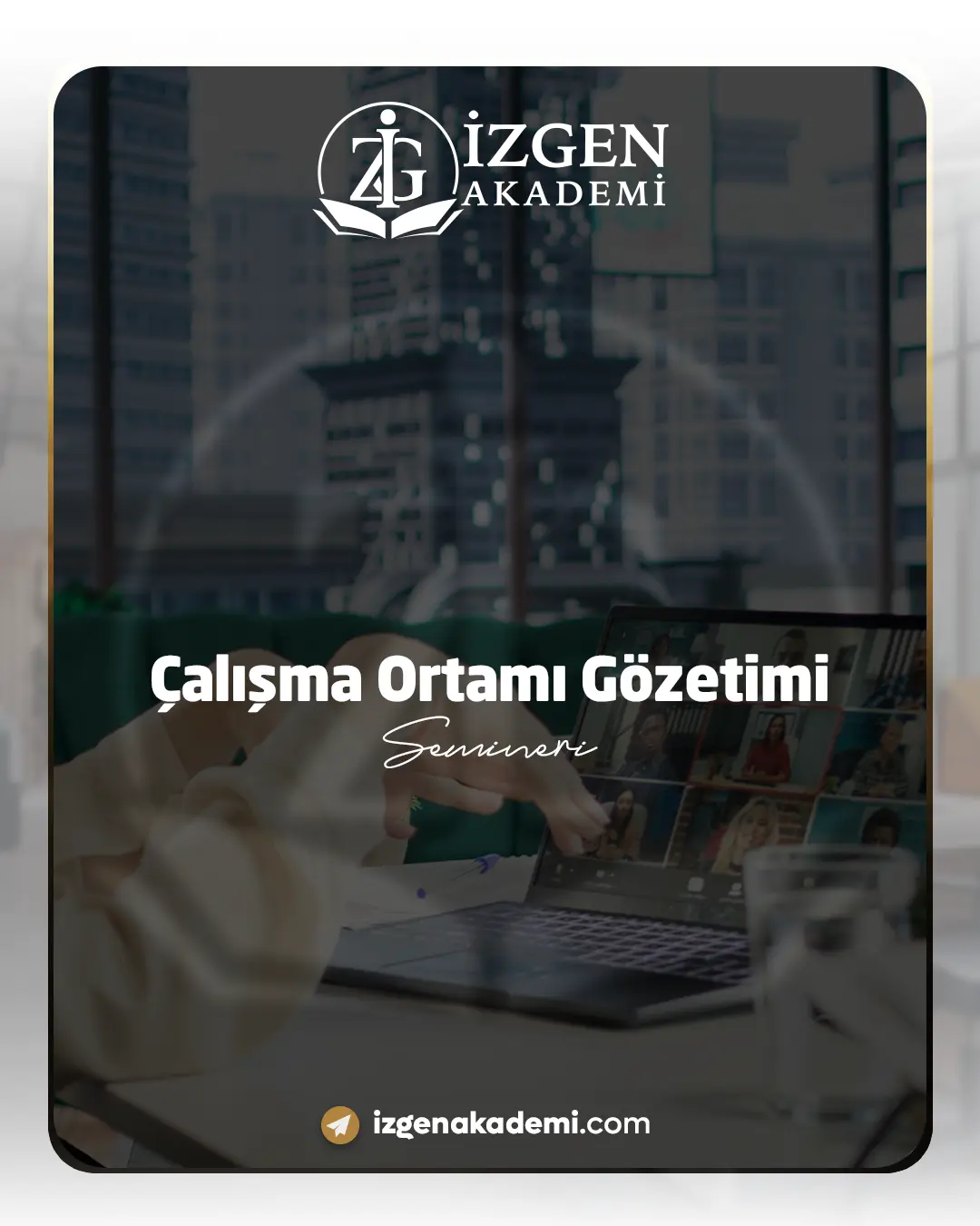 Çalışma Ortamı Gözetimi Semineri