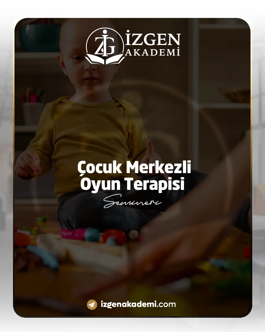 Çocuk Merkezli Oyun Terapisi Semineri