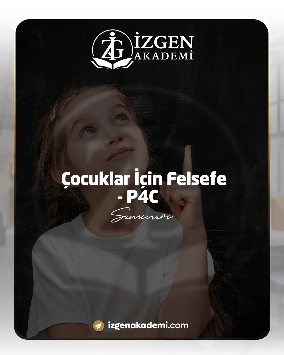 Çocuklar İçin Felsefe - P4C Semineri