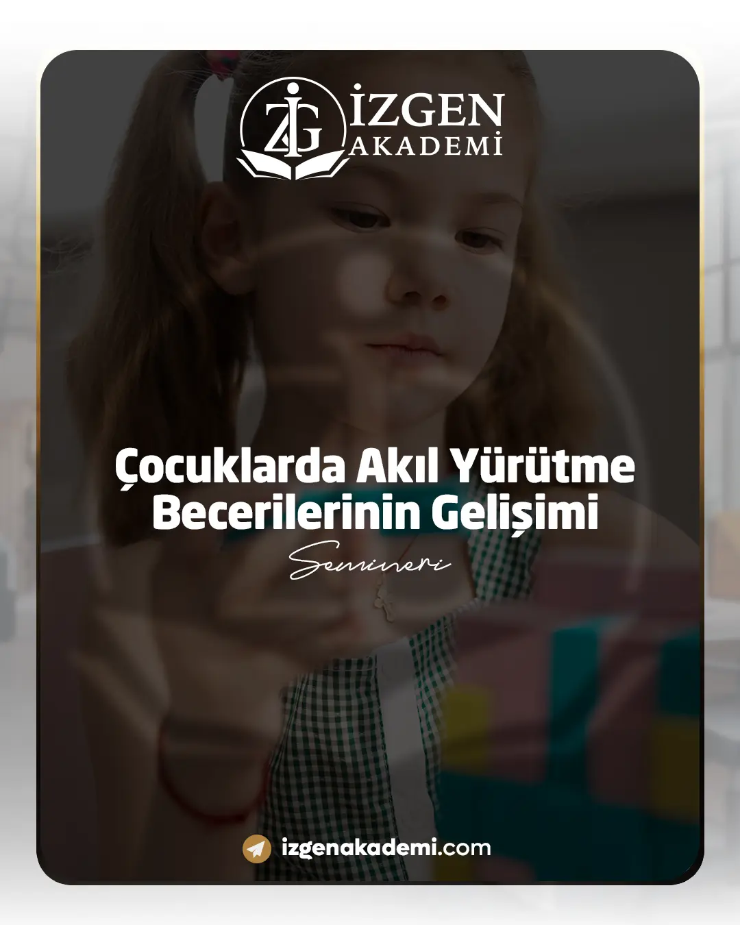 Çocuklarda Akıl Yürütme Becerilerinin Gelişimi Semineri