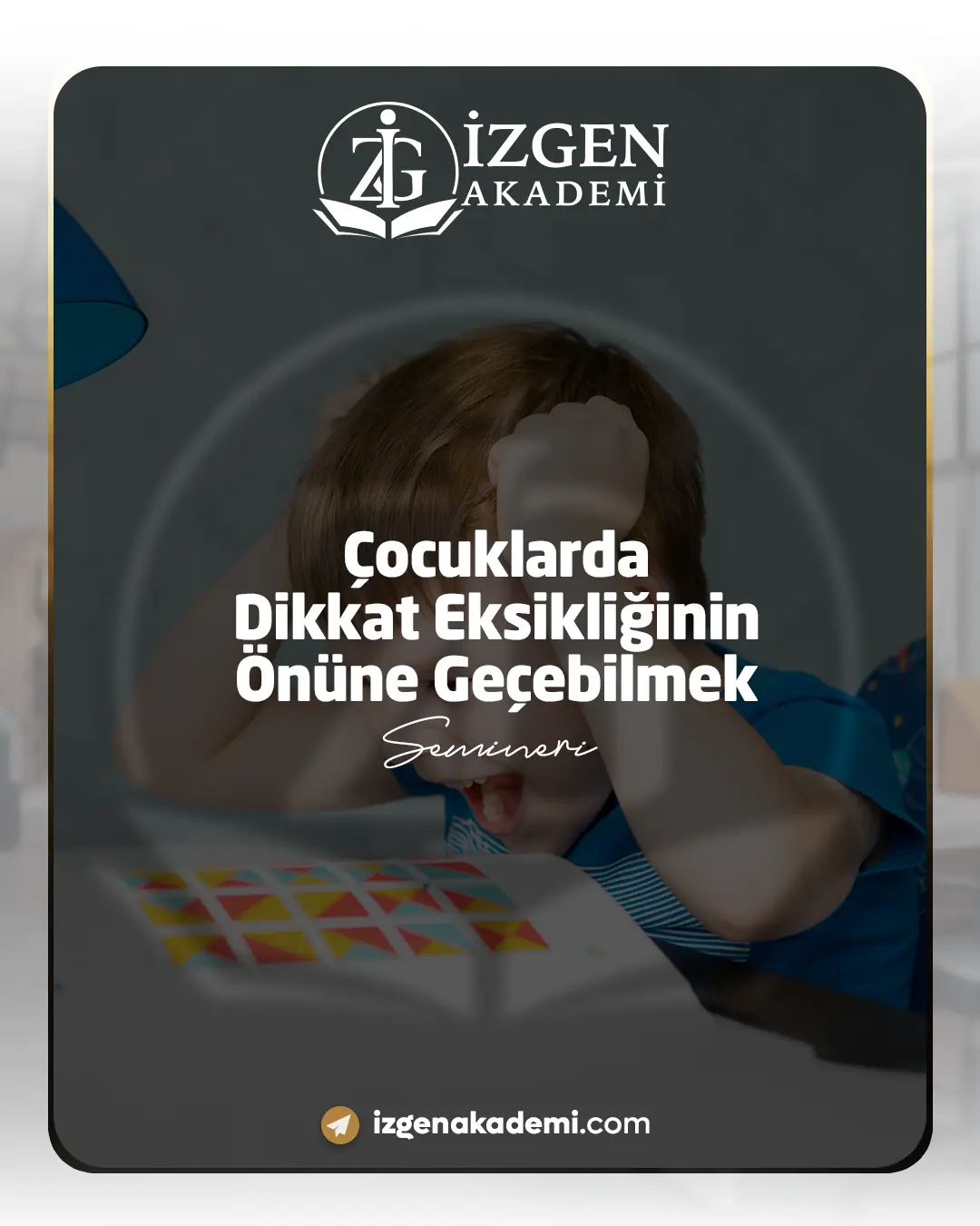 Çocuklarda Dikkat Eksikliğinin Önüne Geçebilmek Semineri