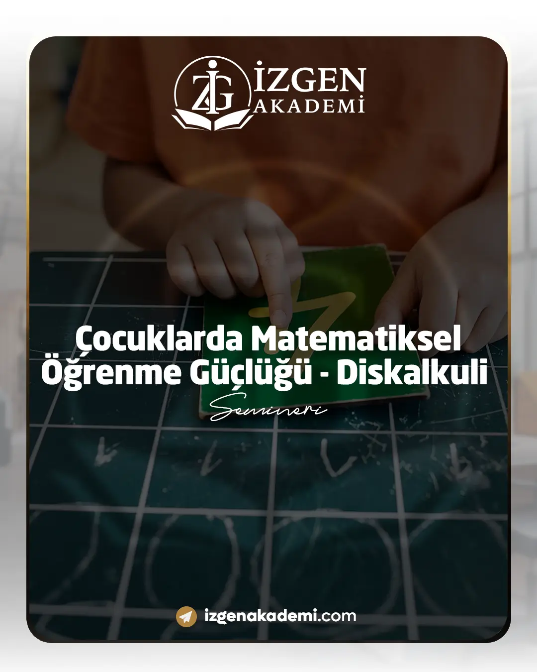 Çocuklarda Matematiksel Öğrenme Güçlüğü (Diskalkuli) Semineri