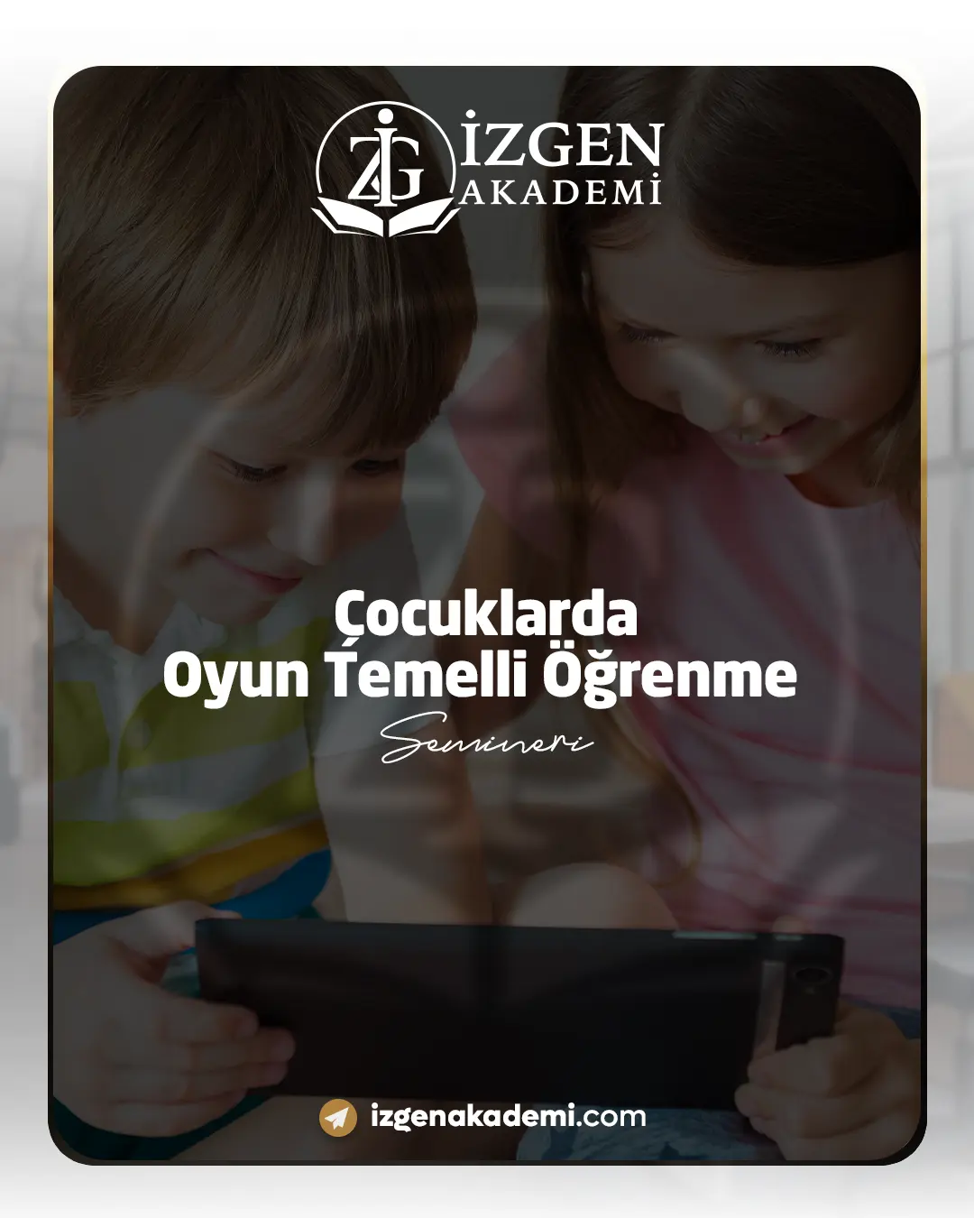 Çocuklarda Oyun Temelli Öğrenme Semineri