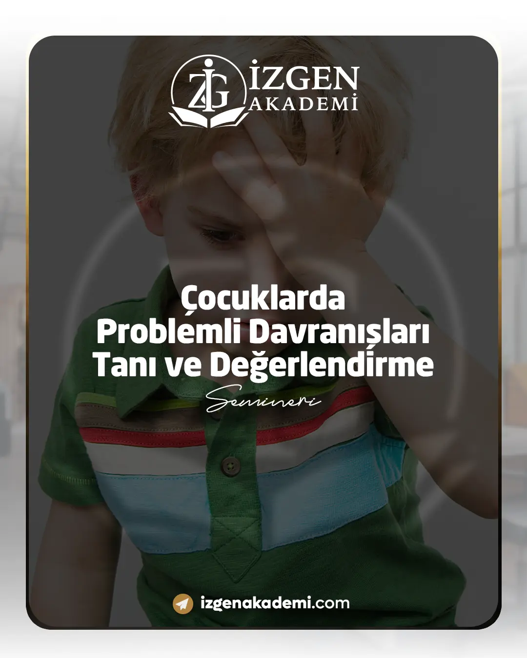 Çocuklarda Problemli Davranışları Tanı Ve Değerlendirme Semineri