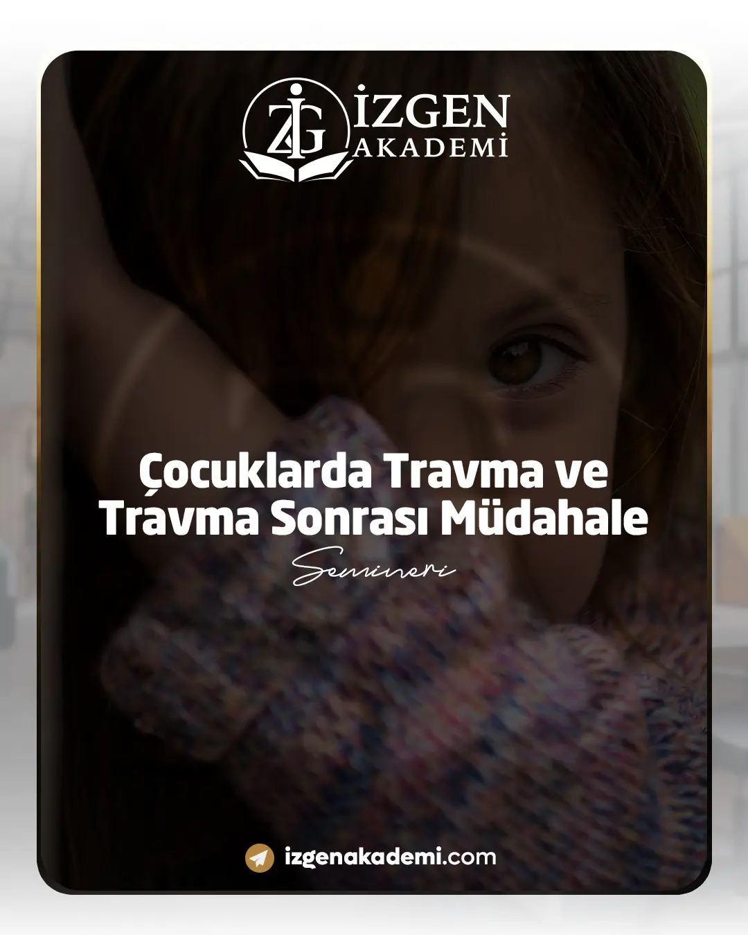 Çocuklarda Travma Ve Travma Sonrası Müdahale Semineri