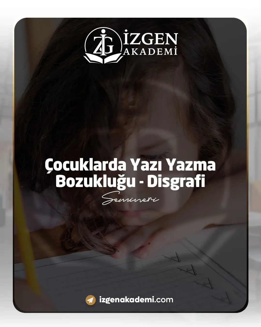 Çocuklarda Yazı Yazma Bozukluğu - Disgrafi Semineri