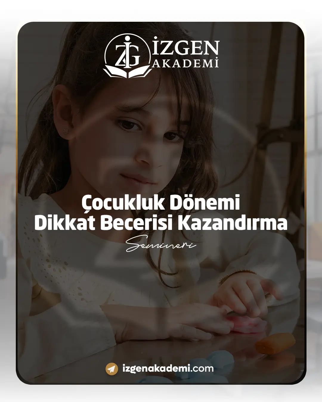 Çocukluk Dönemi Dikkat Becerisi Kazandırma Semineri