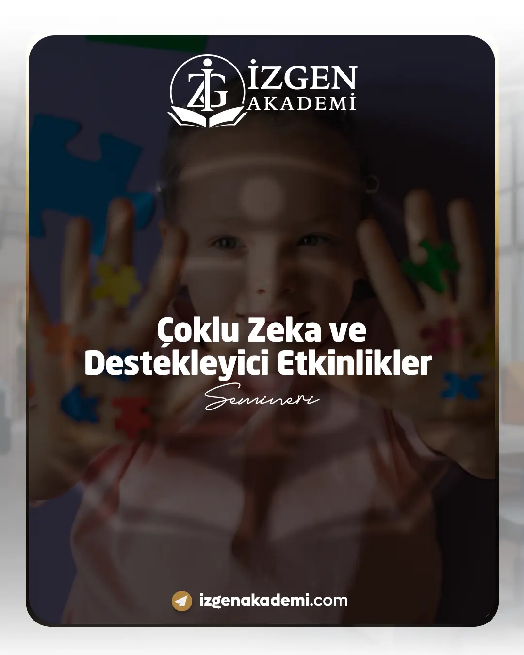 Çoklu Zeka Ve Destekleyici Etkinlikler Semineri