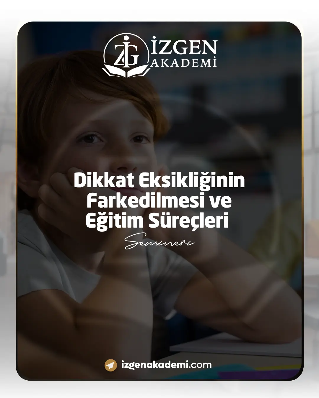 Dikkat Eksikliğinin Farkedilmesi Ve Eğitim Süreçleri Semineri