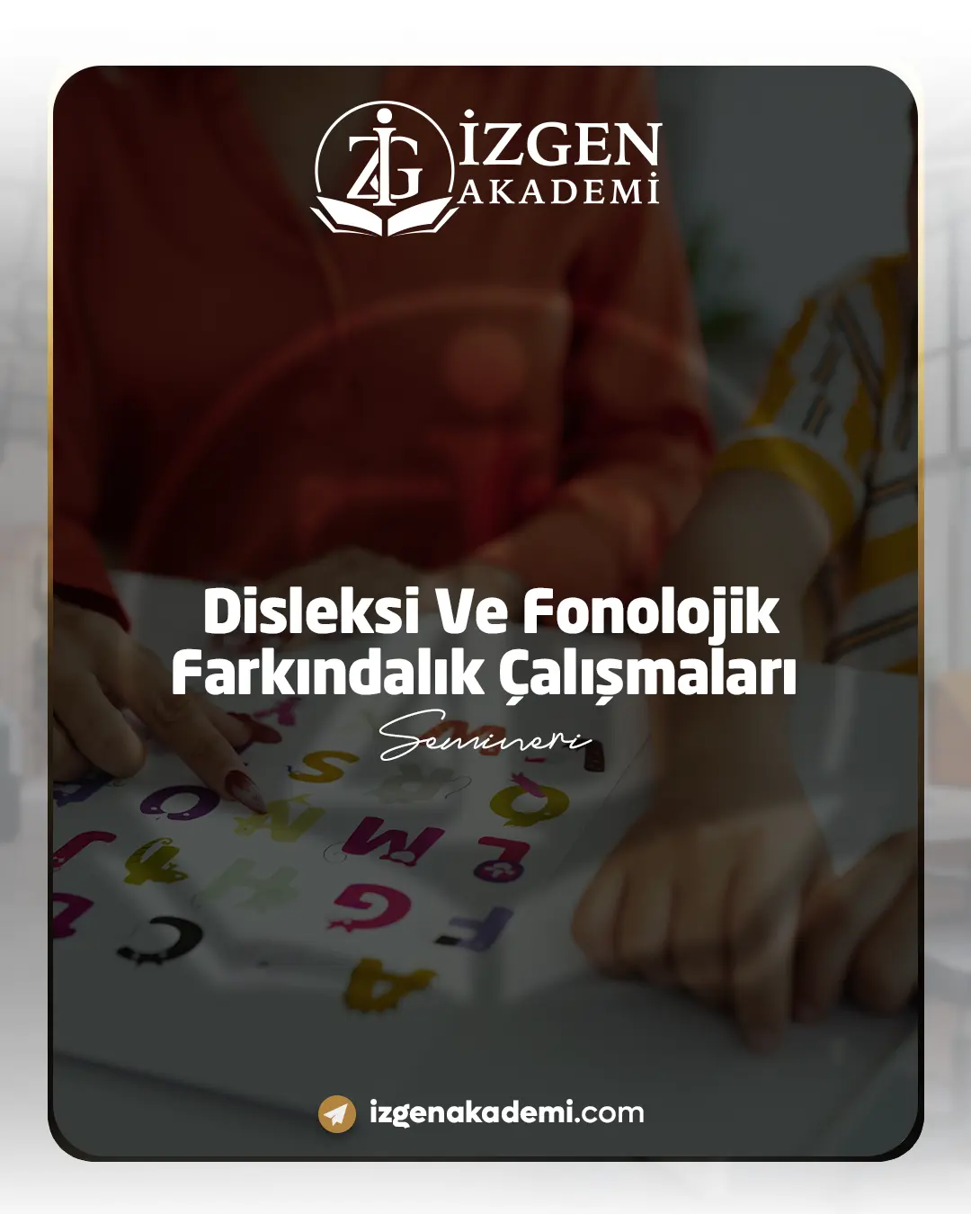 Disleksi Ve Fonolojik Farkındalık Çalışmaları Semineri