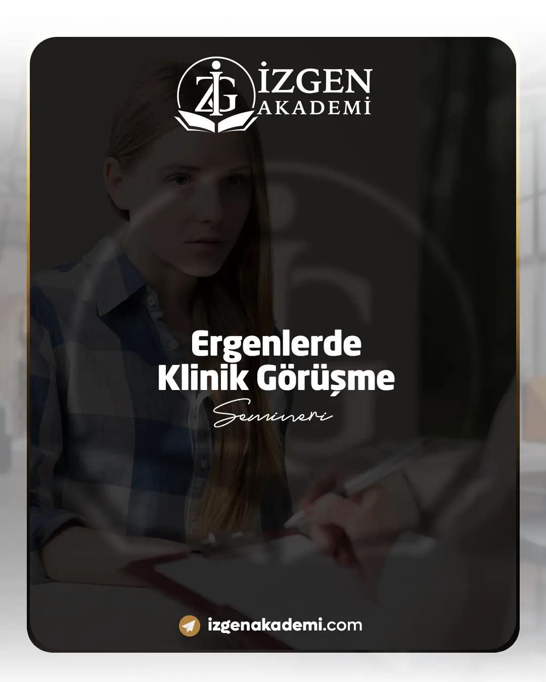 Ergenlerde Klinik Görüşme Semineri