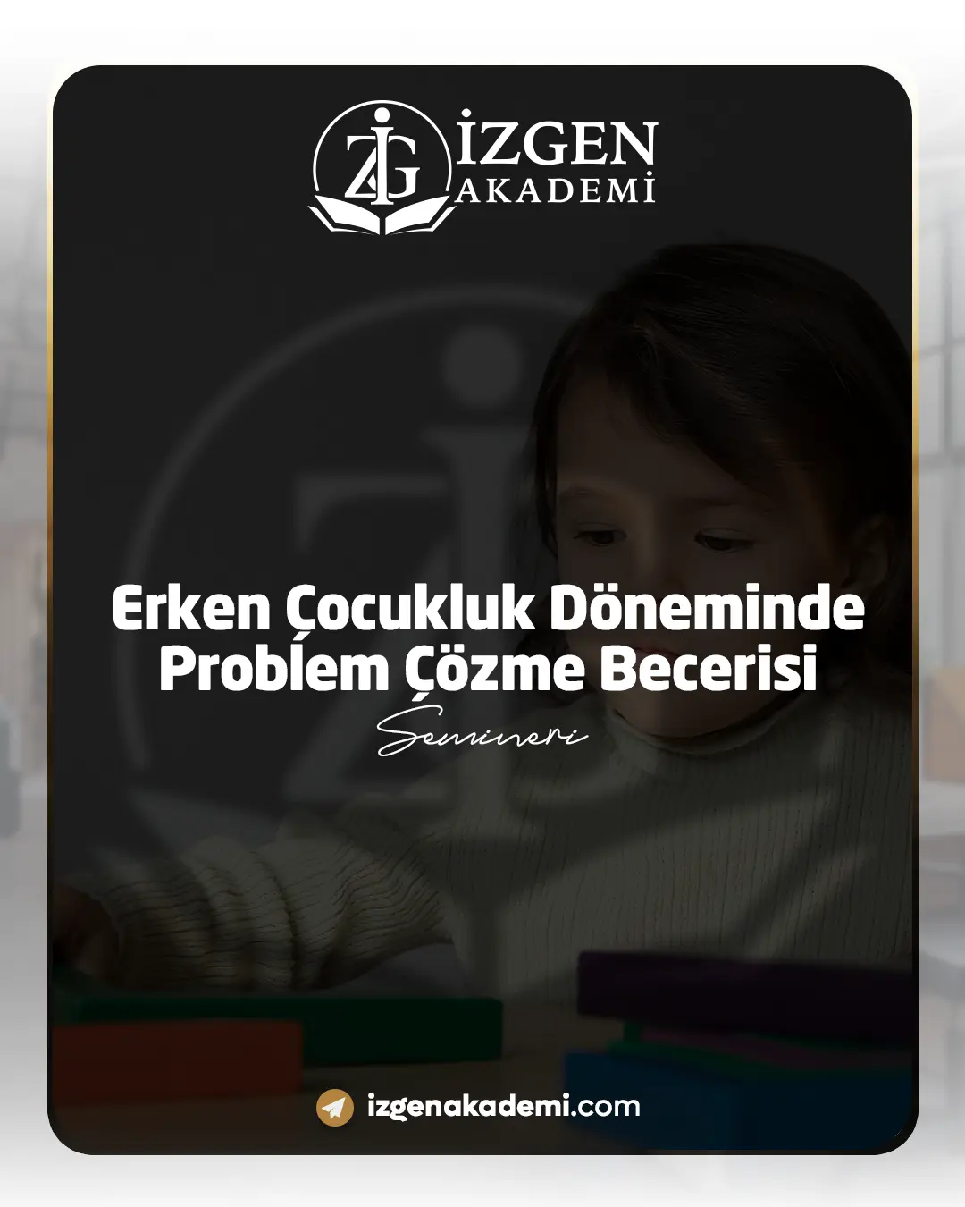 Erken Çocukluk Döneminde Problem Çözme Becerisi Semineri
