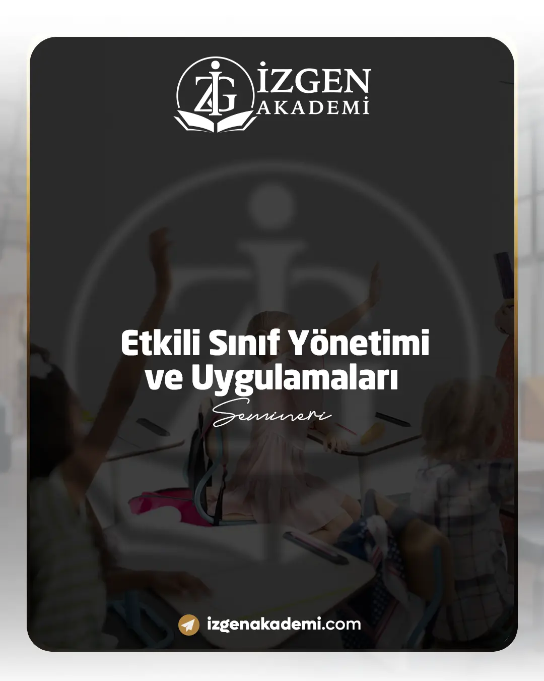 Etkili Sınıf Yönetimi Ve Uygulamaları Semineri
