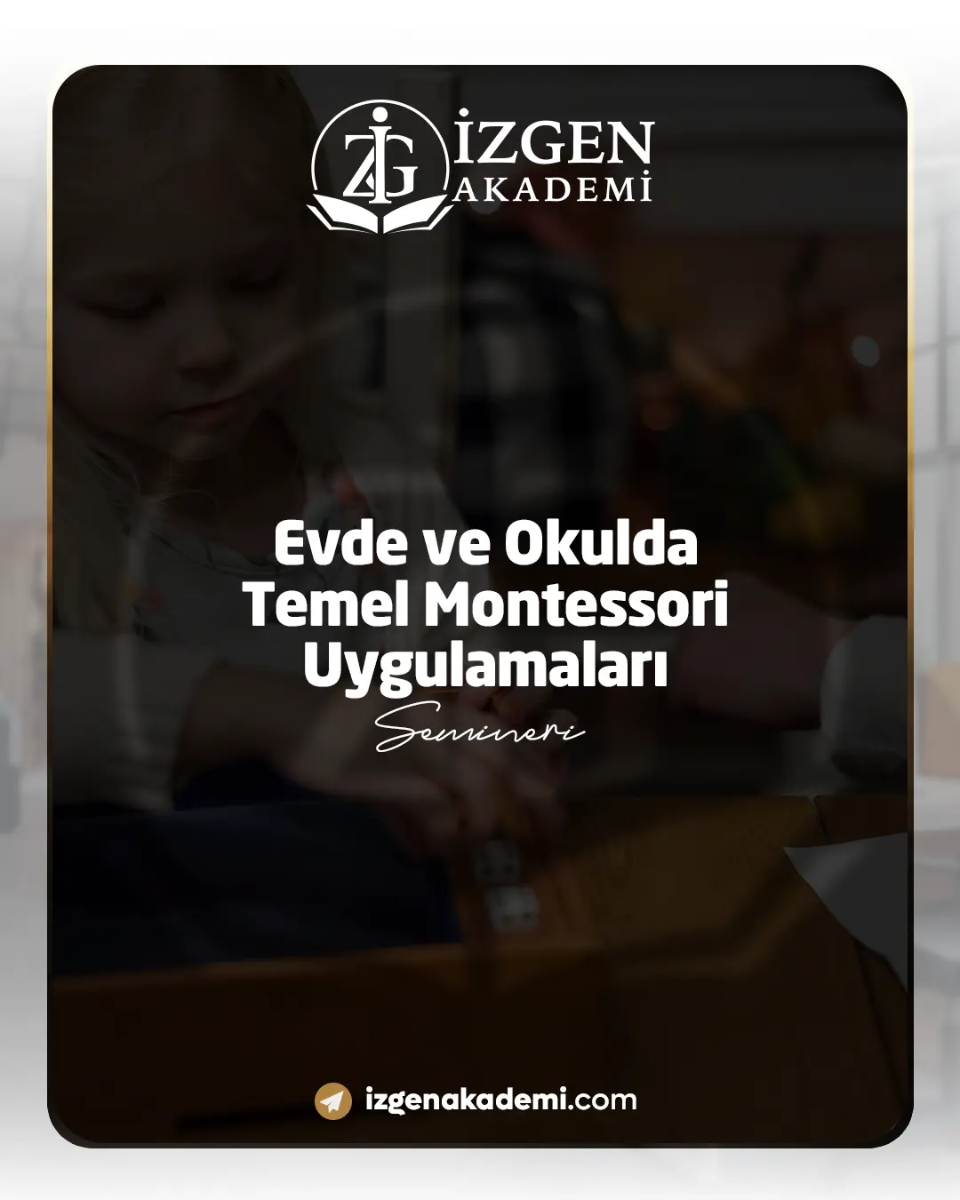 Evde Ve Okulda Temel Montessori Uygulamaları Semineri