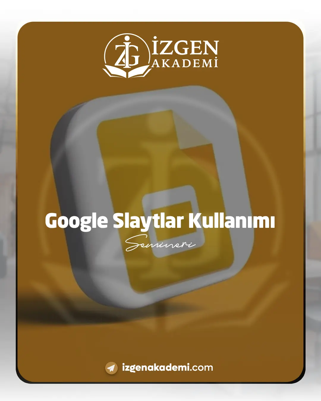 Google Slaytlar Kullanımı Semineri