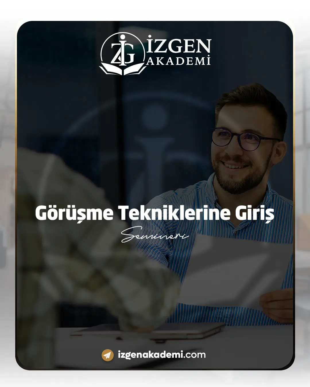 Görüşme Tekniklerine Giriş Semineri
