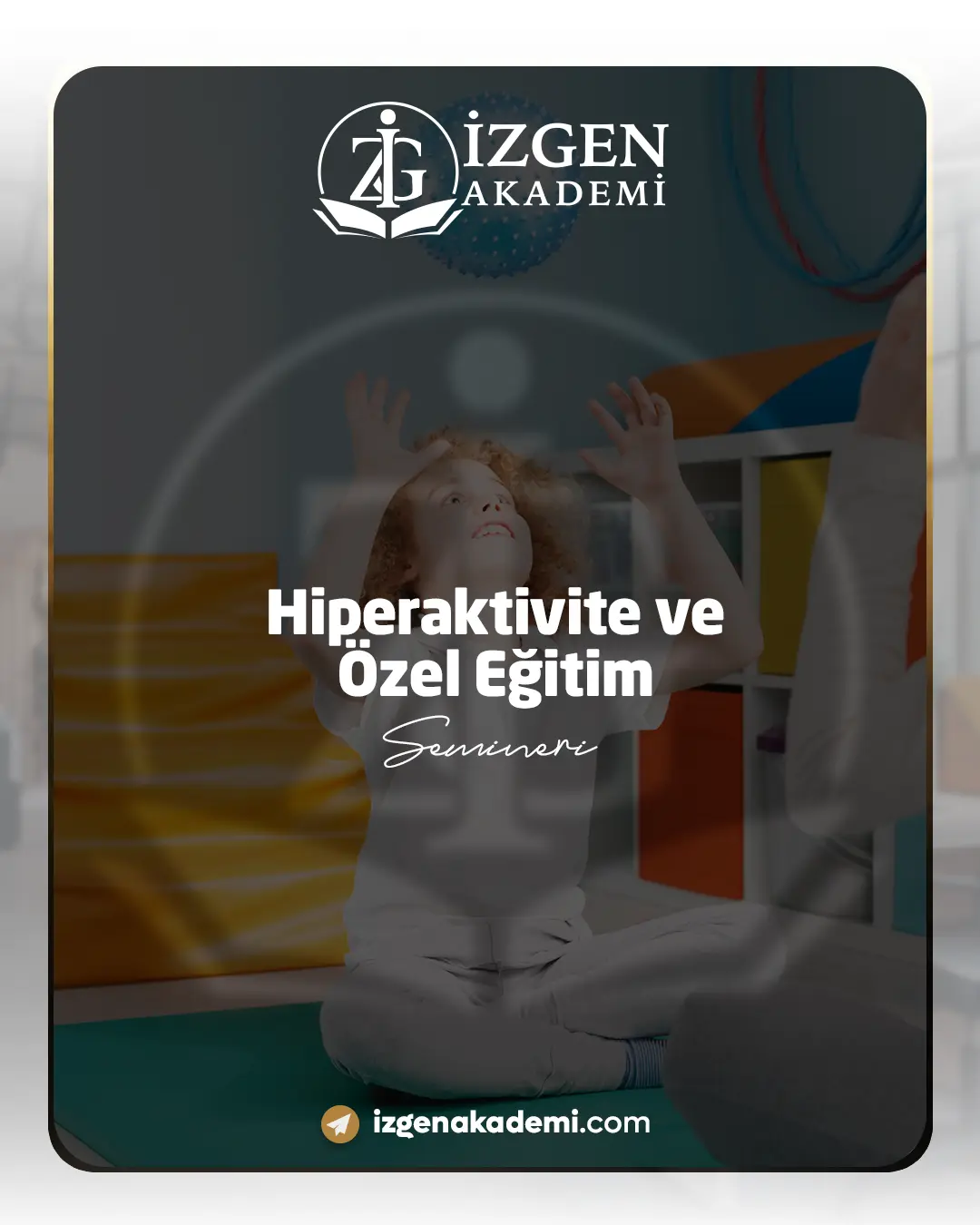 Hiperaktivite Ve Özel Eğitim Semineri