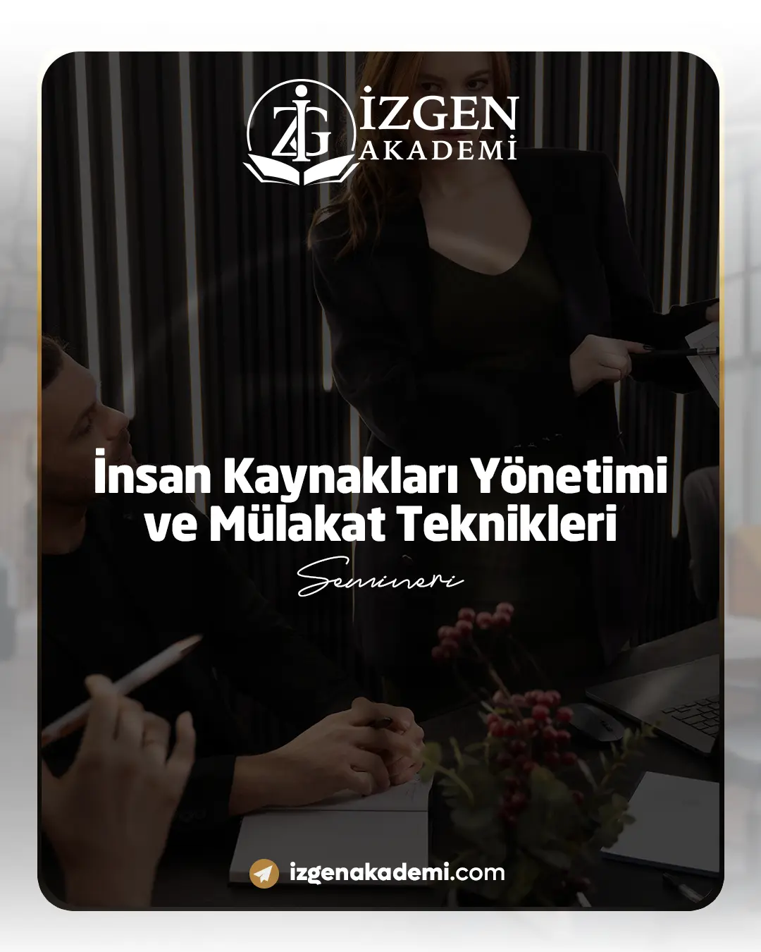 İnsan Kaynakları Yönetimi Ve Mülakat Teknikleri Semineri