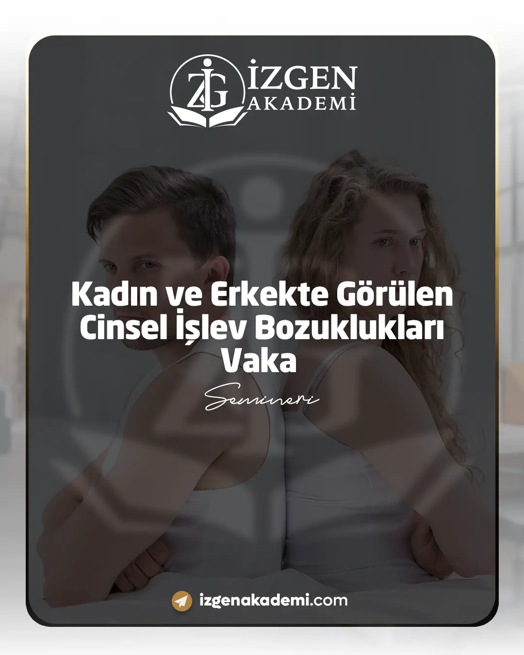 Kadın Ve Erkekte Görülen Cinsel İşlev Bozuklukları Vaka Semineri