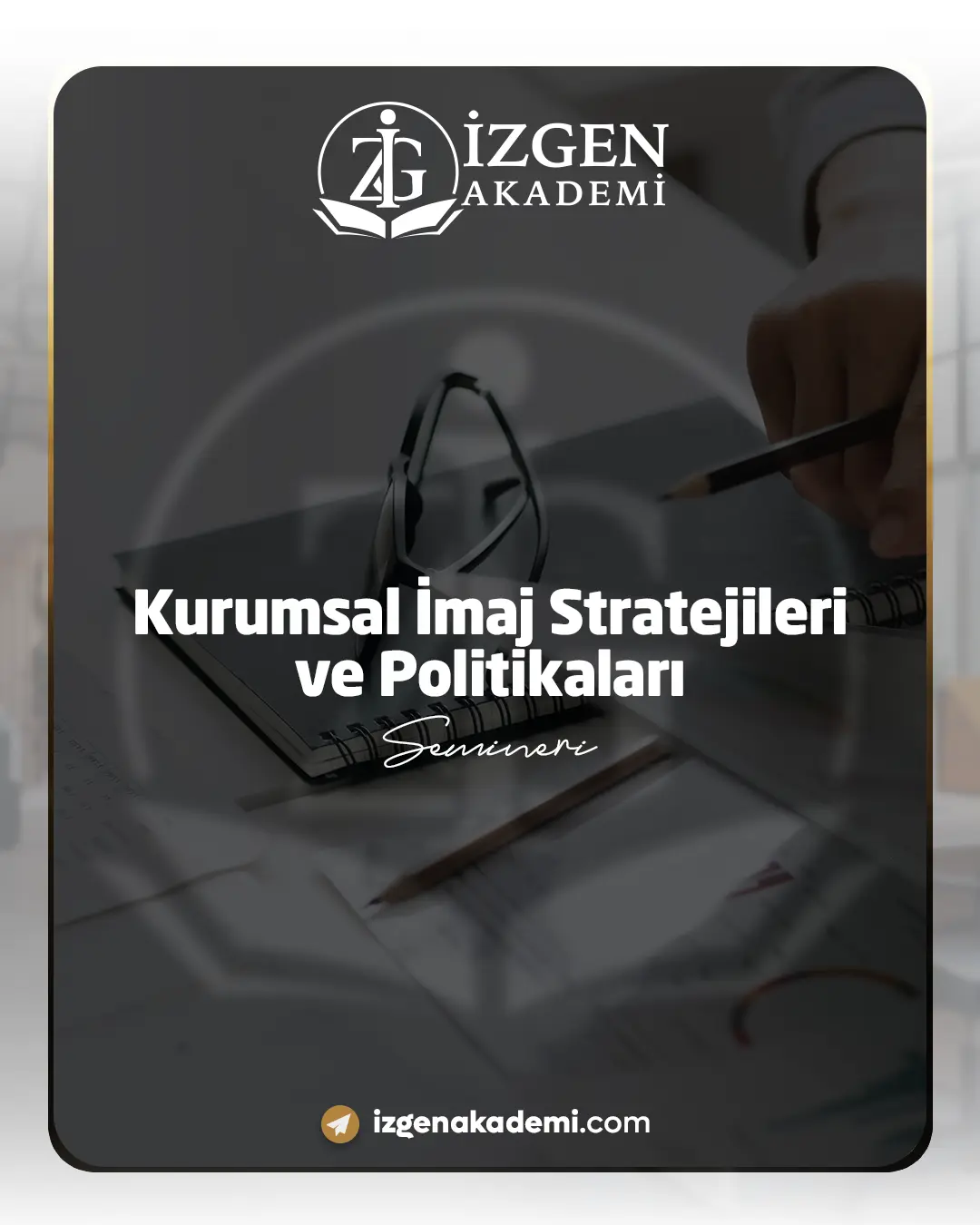 Kurumsal İmaj Stratejileri Ve Politikaları Semineri