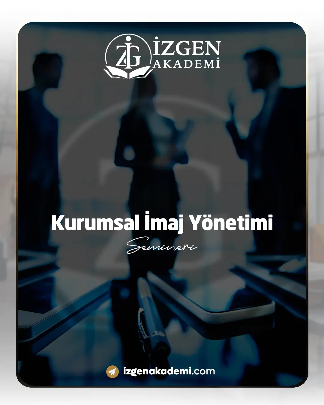Kurumsal İmaj Yönetimi Semineri