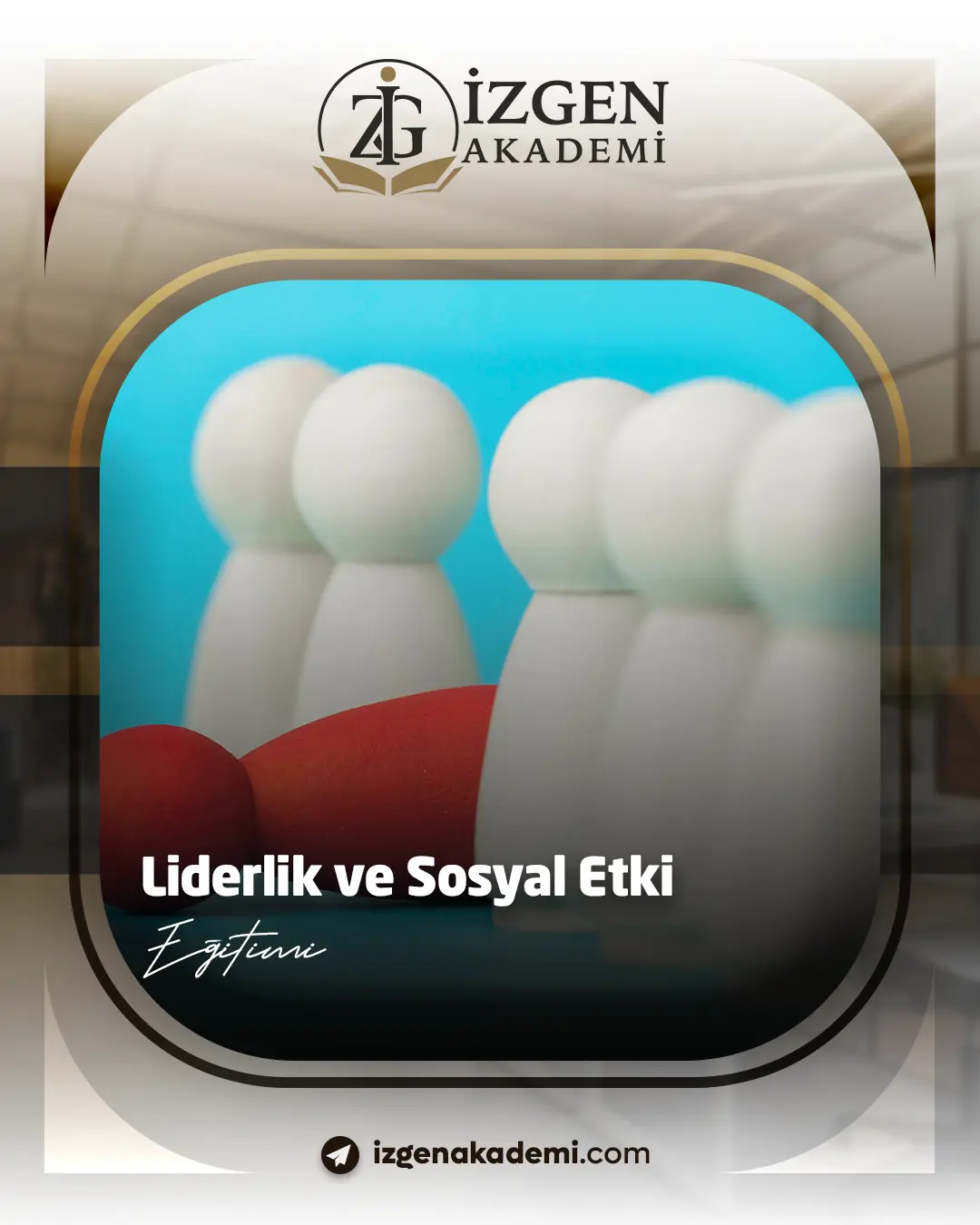 Liderlik Ve Sosyal Etki Eğitimi