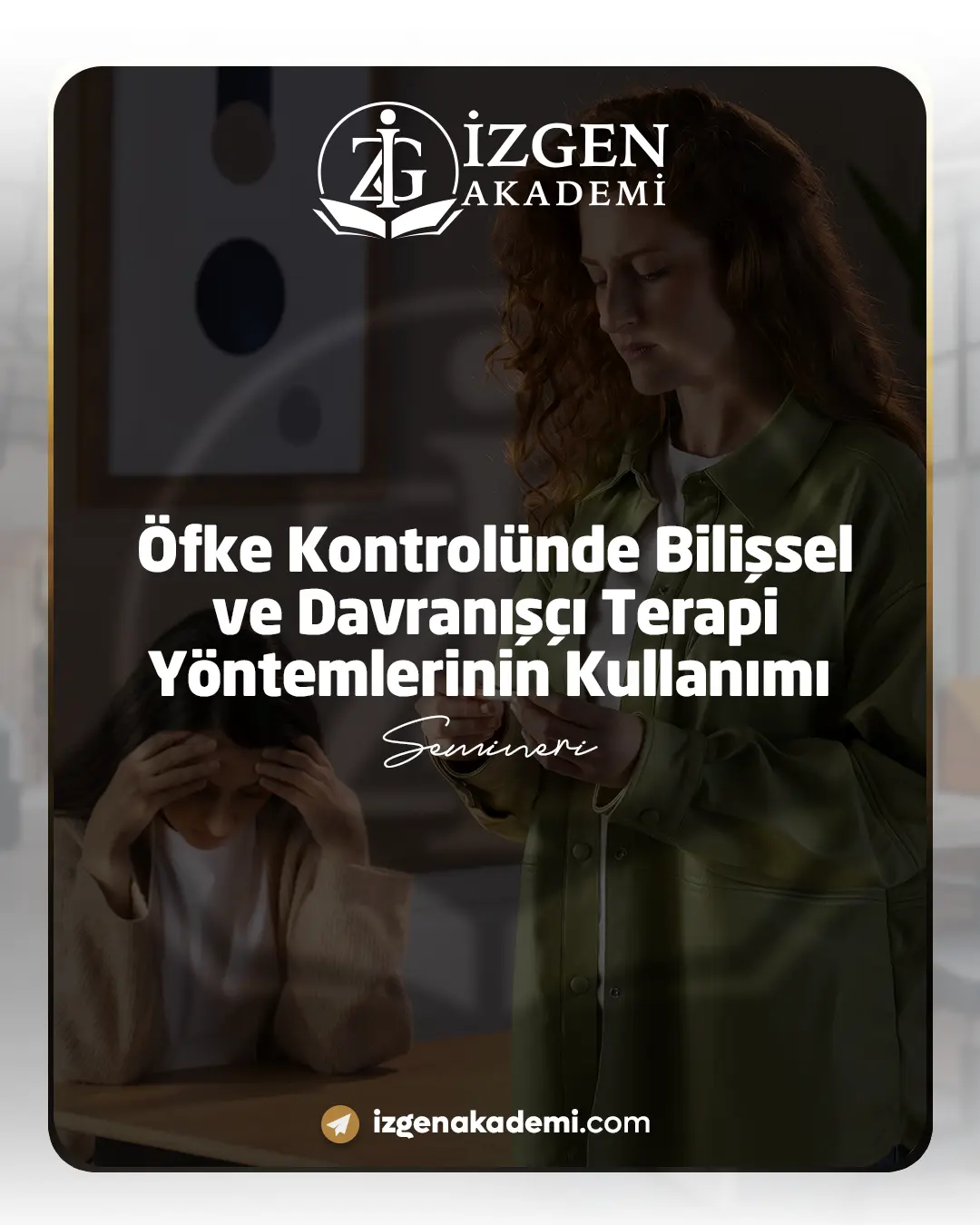 Öfke Kontrolünde Bilişsel Ve Davranışçı Terapi Yöntemlerinin Kullanımı Semineri