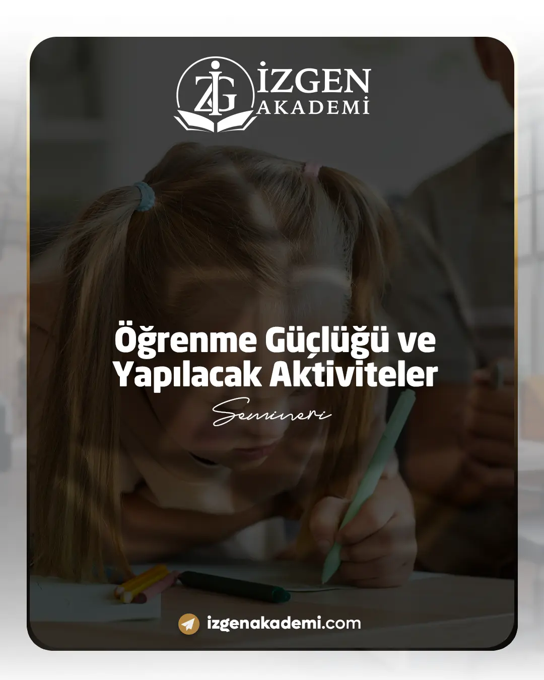 Öğrenme Güçlüğü Ve Yapılacak Aktiviteler Semineri