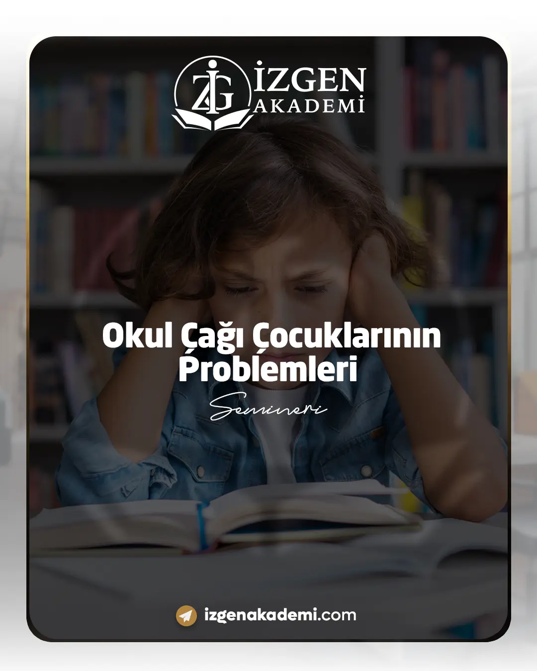 Okul Çağı Çocuklarının Problemleri Semineri