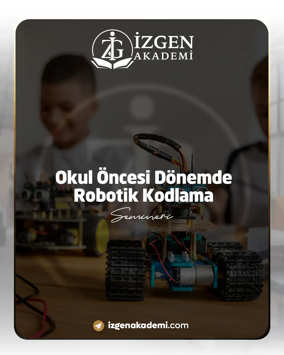 Okul Öncesi Dönemde Robotik Kodlama Semineri