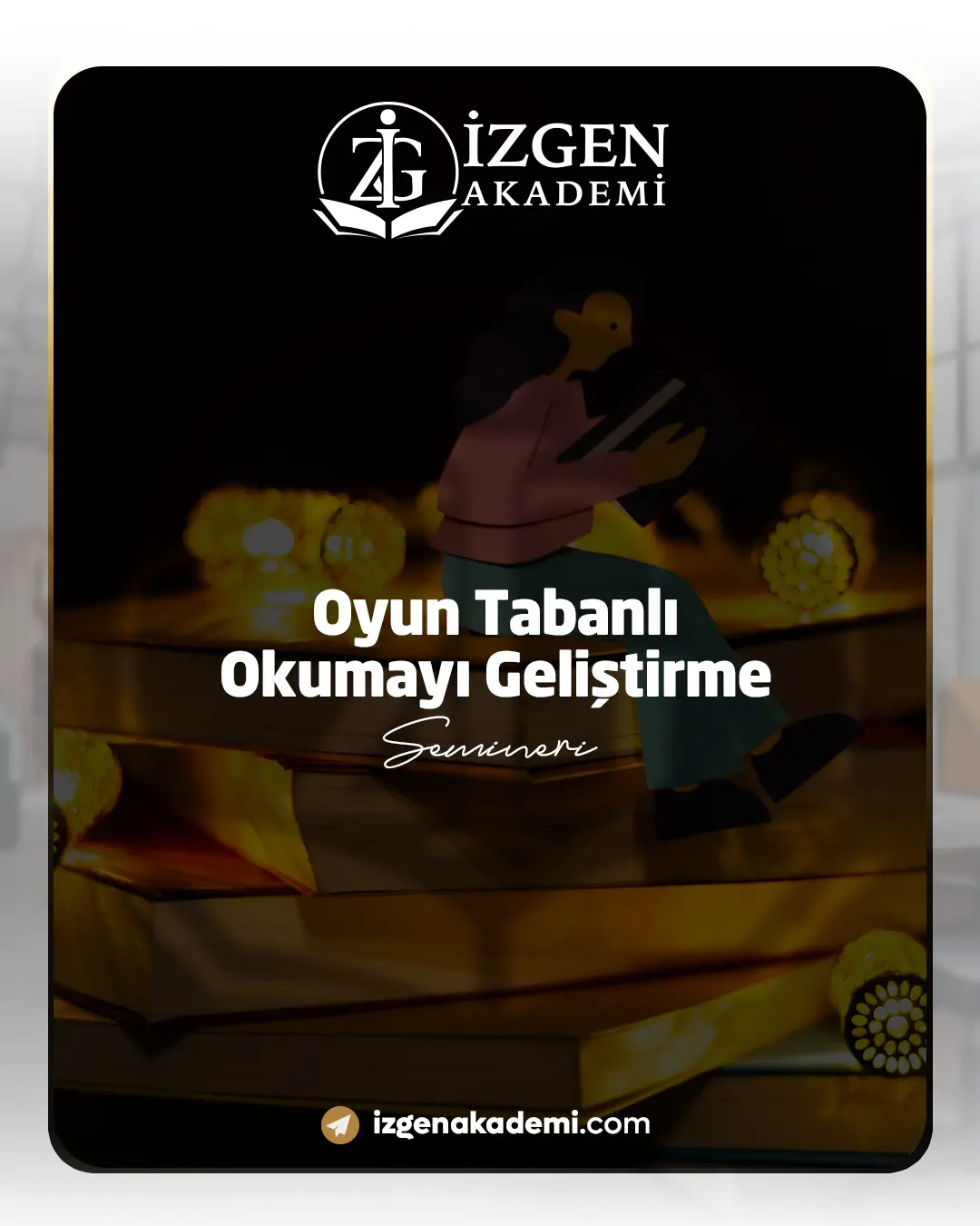 Oyun Tabanlı Okumayı Geliştirme Semineri