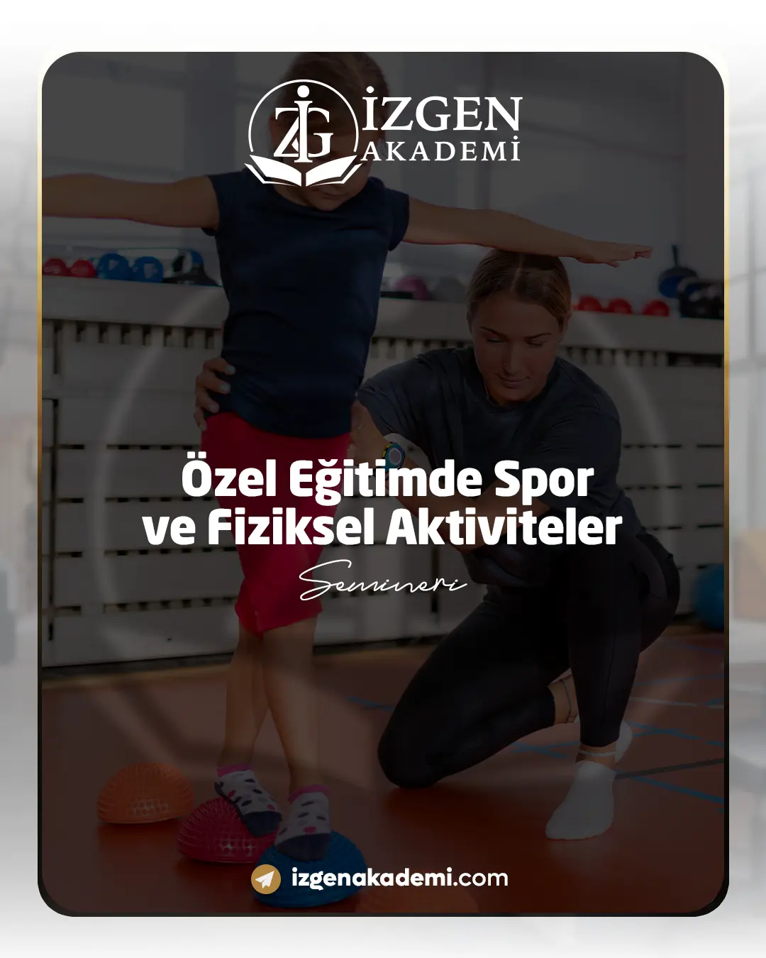 Özel Eğitimde Spor Ve Fiziksel Aktiviteler Semineri