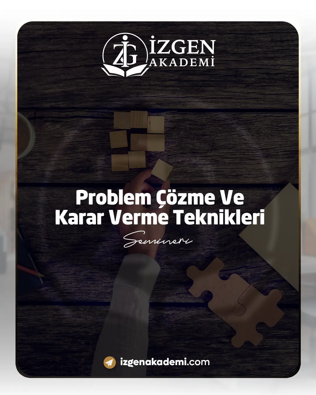 Problem Çözme Ve Karar Verme Teknikleri Semineri