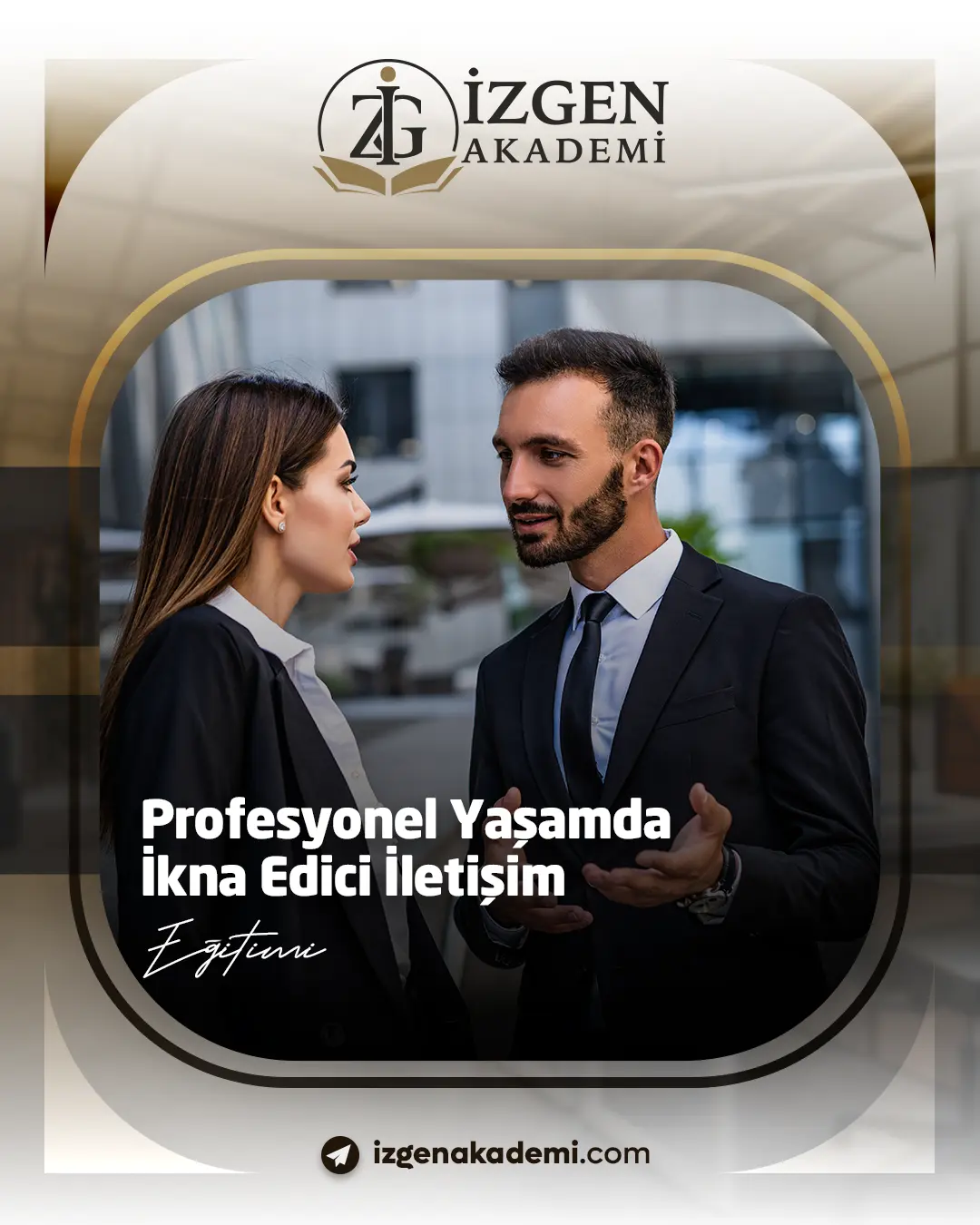 Profesyonel Yaşamda İkna Edici İletişim Eğitimi