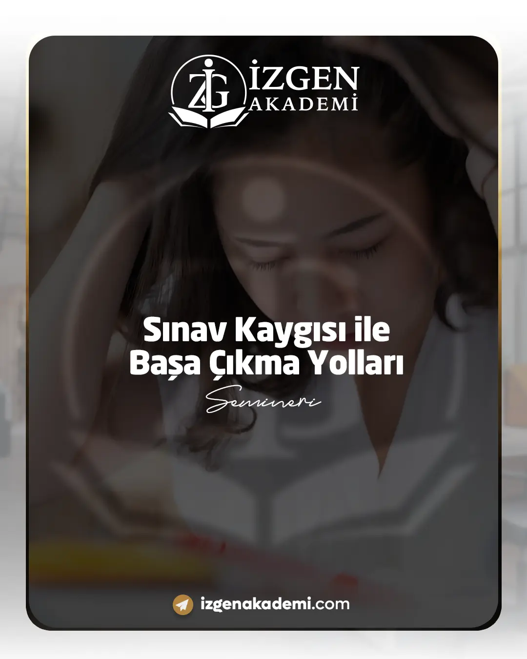 Sınav Kaygısı İle Başa Çıkma Yolları Semineri