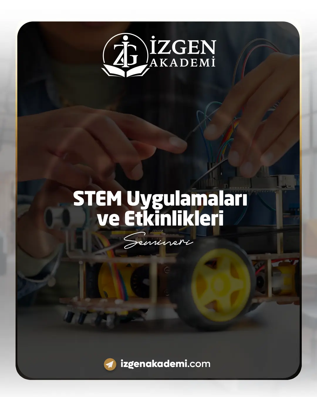 Stem Uygulamaları Ve Etkinlikleri Semineri