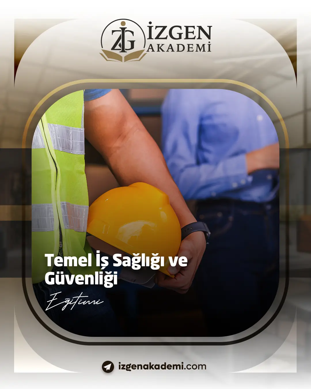 Temel İş Sağlığı Ve Güvenliği Eğitimi