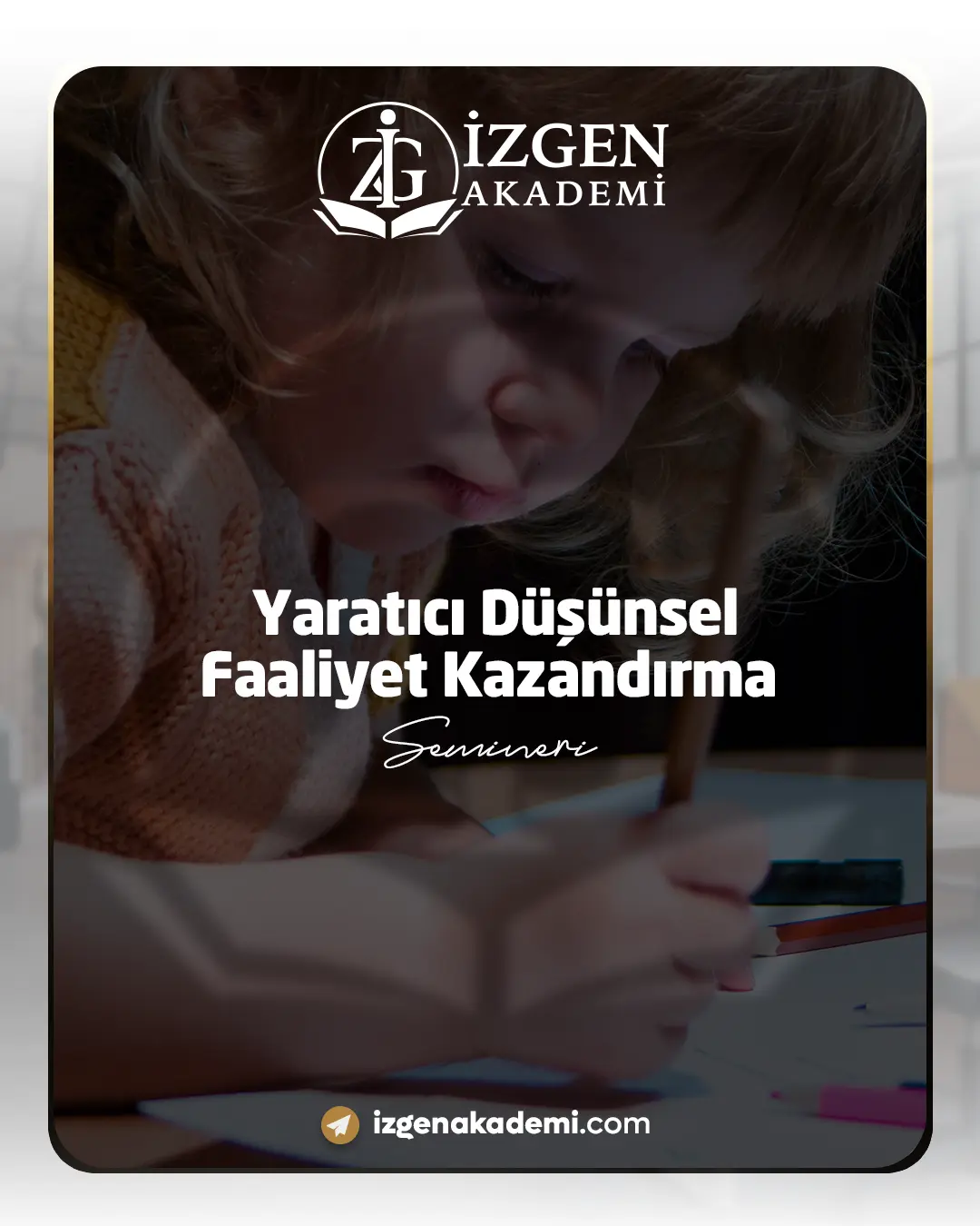 Yaratıcı Düşünsel Faaliyet Kazandırma Semineri
