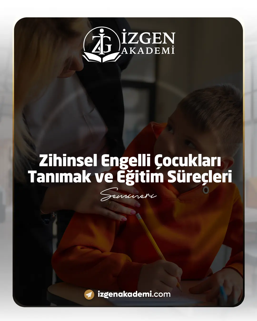 Zihinsel Engelli Çocukları Tanımak Ve Eğitim Süreçleri Semineri