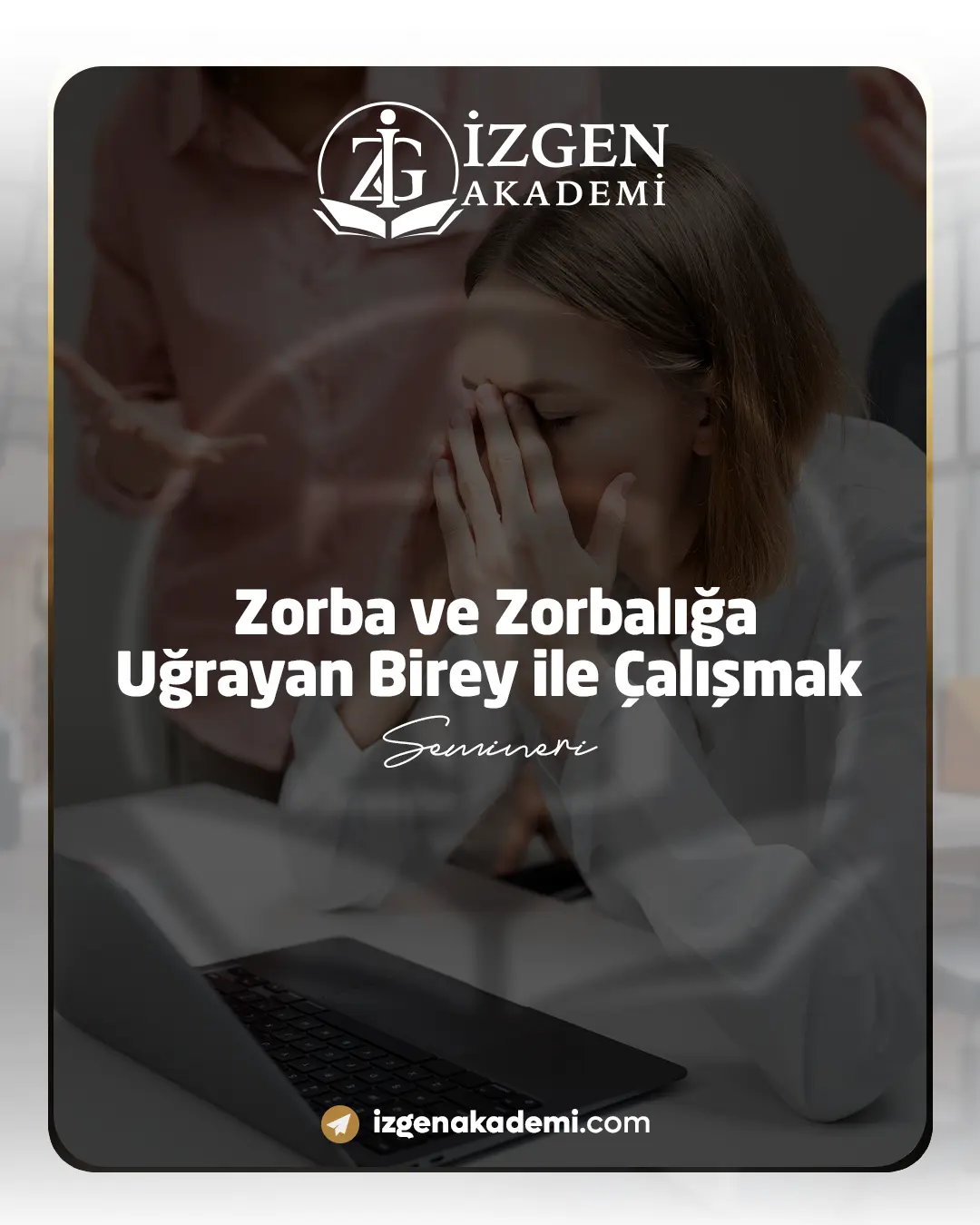 Zorba Ve Zorbalığa Uğrayan Birey İle Çalışmak Semineri